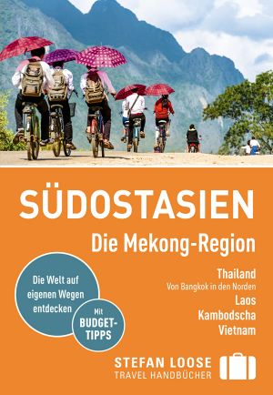 [Stefan Loose Travel 01] • Südostasien, Die Mekong Region